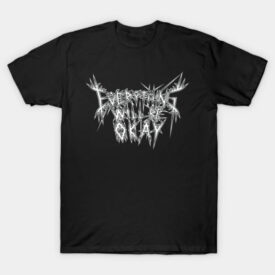 Everything Will Be Okay Black Metal Shirt